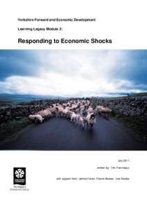 Yorkshire Forward and Economic Development Learning Legacy Module 3: Responding to Economic Shocks  July 2011