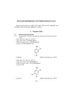 POLYCHLOROPHENOLS AND THEIR SODIUM SALTS Data were last reviewed in IARC (1979, 1986, 1991) and the compounds were classified in IARC Monographs Supplement 7 (1987a). 1.