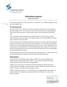 Affiliate Member Agreement Updated December 2013 Ontario  This agreement outlines the Lifesaving Society’s expectations of its Affiliate Members and the