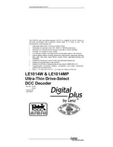 Locomotive decoder LE1014  1 The DIGITAL plus locomotive decoder LE1014 is suitable for all DC motors in HO scale locomotives with continuous current draw of 1.0 Amp. or less. The