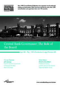 Since 1999, Central Banking Publications has organised annual residential training courses/seminars which have been attended by more than 4,500 central bankers and supervisors from over 140 countries. Central Bank Govern