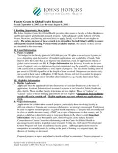 Faculty Grants in Global Health Research Issued: September 4, 2007; Last Revised: August 8, [removed]I. Funding Opportunity Description The Johns Hopkins Center for Global Health provides pilot grants to faculty at Johns H