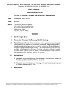 University of Hawai‘i, Board of Regents, 2444 Dole Street, Bachman 209, Honolulu, HI[removed]Telephone No[removed]; Fax No[removed]Notice of Meeting UNIVERSITY OF HAWAI‘I BOARD OF REGENTS’ COMMITTEE ON