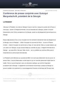 Conférence de presse - Mercredi 21 Mai[removed]Voir le document sur le site] Conférence de presse conjointe avec Guiorgui Margvelachvili, président de la Géorgie