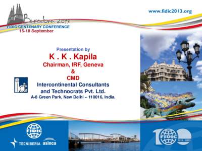 Presentation by  K . K . Kapila Chairman, IRF, Geneva & CMD