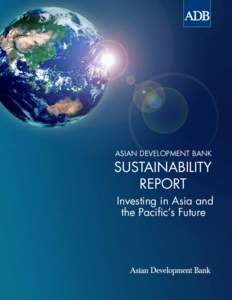 Asian Development Bank  SUSTAINABILITY REPORT Investing in Asia and the Pacific’s Future