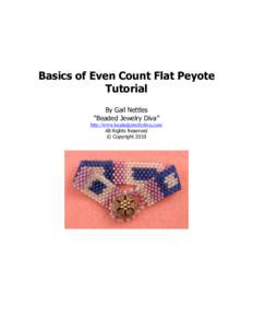 Basics of Even Count Flat Peyote Tutorial By Gail Nettles “Beaded Jewelry Diva” http://www.beadedjewelrydiva.com/ All Rights Reserved