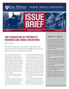 JANUARY 2014 	  publicpolicy.wharton.upenn.edu The Education of Detroit’s Pension and Bond Creditors