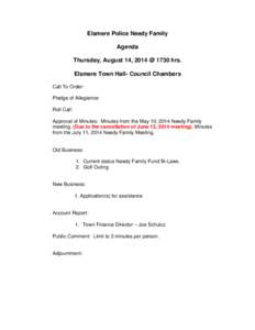 Elsmere Police Needy Family Agenda Thursday, August 14, 2014 @ 1730 hrs. Elsmere Town Hall- Council Chambers Call To Order: Pledge of Allegiance: