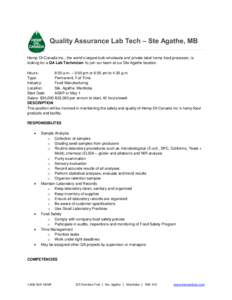 Quality Assurance Lab Tech – Ste Agathe, MB Hemp Oil Canada Inc., the world’s largest bulk wholesale and private label hemp food processor, is looking for a QA Lab Technician to join our team at our Ste Agathe locati