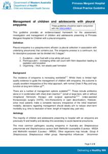 Princess Margaret Hospital Clinical Practice Guideline Management of children and adolescents with pleural empyema These guidelines should be read in conjunction