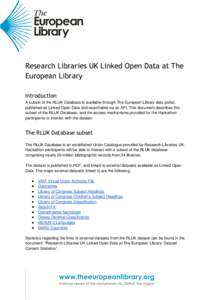 Research Libraries UK Linked Open Data at The European Library Introduction A subset of the RLUK Database is available through The European Library data portal, published as Linked Open Data and searchable via an API. Th