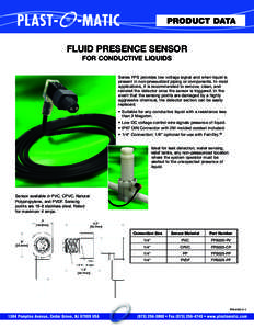 PRODUCT DATA  FLUID PRESENCE SENSOR FOR CONDUCTIVE LIQUIDS Series FPS provides low voltage signal and when liquid is present in non-pressurized piping or components. In most