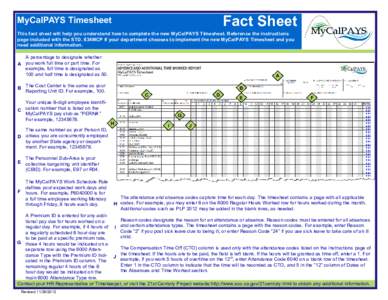 Fact Sheet  MyCalPAYS Timesheet This fact sheet will help you understand how to complete the new MyCalPAYS Timesheet. Reference the instructions page included with the STD. 634MCP if your department chooses to implement 