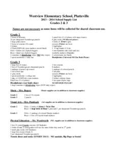 Westview Elementary School, Platteville 2013 – 2014 School Supply List Grades 2 & 3 Names are not necessary as some items will be collected for shared classroom use. Grade 2