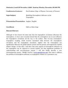 Séminaire Lundi 26 Novembre 14h00 / Seminar Monday November 26 2:00 PM   Conférencier/Lecturer:   Paul Kushner (Dept. of Physics, University of Toronto)