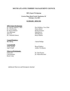 SOUTH ATLANTIC FISHERY MANAGEMENT COUNCIL MPA Expert Workgroup Crowne Plaza Hotel North Charleston, SC February 4-6, 2013 SUMMARY MINUTES