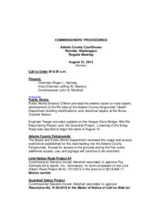 COMMISSIONERS’ PROCEEDINGS Adams County Courthouse Ritzville, Washington Regular Meeting August 12, 2013 (Monday)