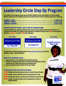 Leadership Circle Step Up Program The Leadership Circle recognizes donors who give $1,000 to $9,999 annually to United Way or its partner agencies. When you become part of the Leadership Circle, you join others who want 