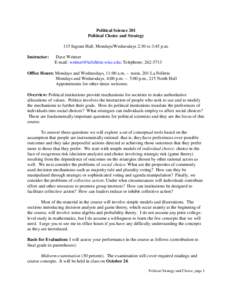 Political Science 201 Political Choice and Strategy 115 Ingram Hall, Mondays/Wednesdays 2:30 to 3:45 p.m. Instructor:  Dave Weimer