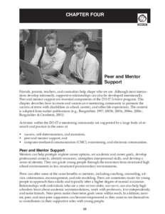Chapter Four  Peer and Mentor Support Friends, parents, teachers, and counselors help shape who we are. Although most interactions develop informally, supportive relationships can also be developed intentionally. Peer an