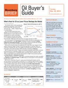 Tuesday  Dec. 23, 2014 www.bloombergbriefs.com  Because of the holidays, the next edition will be published Monday, Jan. 5, 2015.