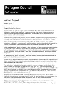 Information Asylum Support March 2015 Support for Asylum Seekers Asylum seekers can apply for support for the period during which their asylum application and any subsequent appeal is being considered. This is often refe
