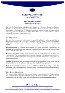 EUROPEAN UNION ~FACTSHEET~ EU-UKRAI4E SUMMIT (Brussels, 25 February[removed]The 16th EU-Ukraine Summit will take place in Brussels on 25 February. Herman Van Rompuy, President of the European Council, and José Manuel Barr