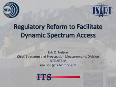 Eric D. Nelson Chief, Spectrum and Propagation Measurements Division NTIA/ITS.M [removed]  Looking back at DFS experience