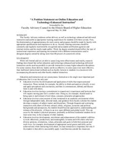 “A Position Statement on Online Education and Technology-Enhanced Instruction” forwarded by the Faculty Advisory Council to the Illinois Board of Higher Education Approved May 19, 2006