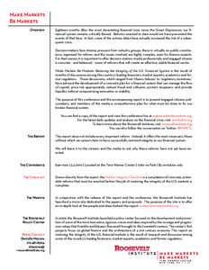 Make Markets Be Markets Overview Eighteen months after the most devastating financial crisis since the Great Depression, our financial system remains critically flawed. Reforms enacted to date would not have prevented th