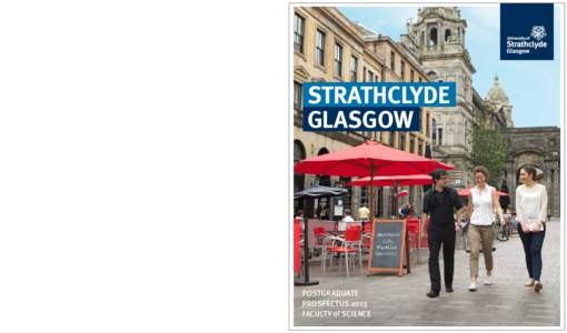 UNIVERSIT Y OF STRATHCLYDE POSTGRADUATE PROSPECTUS 2015	  GLASGOW the place of useful learning University of Strathclyde Glasgow G1 1XQ