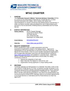 MTAC CHARTER I. PURPOSE The Postmaster General’s Mailers’ Technical Advisory Committee (MTAC) is a venue for the United States Postal Service (“Postal Service”) to share