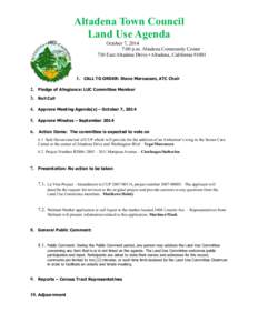 Altadena Town Council Land Use Agenda October 7, 2014 7:00 p.m. Altadena Community Center 730 East Altadena Drive • Altadena, California 91001