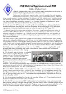 SNIB Historical Supplement, March 2012 Origins of Sydney Branch The Royal Scottish Country Dance Society, Sydney Branch was registered by the Society in February 1952, having made application in November[removed]The histor