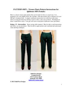 PATTERN #SP3 – Trouser Pants Pattern Instructions for Iplehouse SID (Female) Here is a classic trouser pants pattern that can be made for dress or casual wear. It is designed to be worn slightly below the waistline, wi