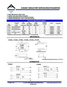 RoHS 10 BASE-T SINGLE PORT SURFACE MOUNT MAGNETICS Meets IEEE 802.3af & ANSI XSurface mount, open header construction Standard operating temp: 0ºC to +70ºC (see footnote)