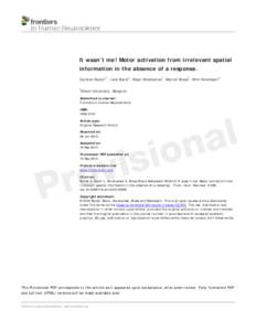 It wasn’t me! Motor activation from irrelevant spatial information in the absence of a response. Carsten Bundt1*, Lara Bardi1, Elger Abrahamse1, Marcel Brass1, Wim Notebaert1 1  Ghent University, Belgium