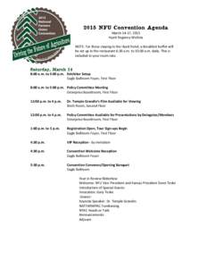 2015 NFU Convention Agenda March	
  14-­‐17,	
  2015	
   Hyatt	
  Regency	
  Wichita	
     NOTE:	
  For	
  those	
  staying	
  in	
  the	
  Hyatt	
  hotel,	
  a	
  breakfast	
  buffet	
  will	
   be