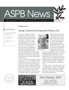 ASPB News THE NEWSLETTER OF THE AMERICAN SOCIETY OF PLANT BIOLOGISTS Volume 33, Number 2 March/April 2006