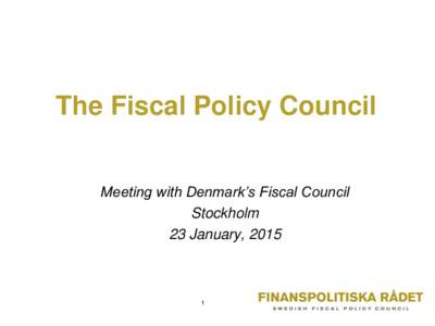 The Fiscal Policy Council Meeting with Denmark’s Fiscal Council Stockholm 23 January, 