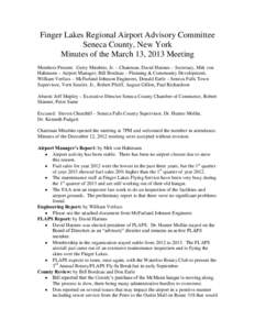 Finger Lakes Regional Airport Advisory Committee Seneca County, New York Minutes of the March 13, 2013 Meeting Members Present: Gerry Mirabito, Jr. – Chairman, David Haimes – Secretary, Milt von Hahmann – Airport M