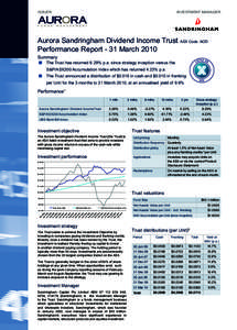 ISSUER  INVESTMENT MANAGER Aurora Sandringham Dividend Income Trust ASX Code: AOD Performance Report - 31 March 2010