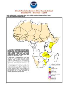 Climate Prediction Center’s Africa Hazards Outlook December 11 – December 17, 2014  After several weeks of suppressed rains, good rains are forecast in eastern Southern Africa.  Little rains expected in Eastern