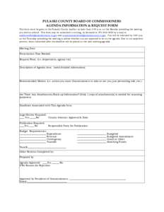PULASKI COUNTY BOARD OF COMMISSIONERS AGENDA INFORMATION & REQUEST FORM This form must be given to the Pulaski County Auditor no later than 4:00 p.m. on the Monday preceding the meeting you wish to attend. This form may 