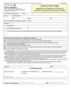 This form may be completed online, printed and mailed to the address listed below.  Attachment H HOME STUDY FORM STATE OF NEBRASKA