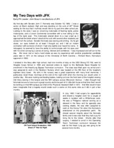 My Two Days with JFK Early PA Leader, John Braun’s recollections of JFK My first day with Senator John F. Kennedy was October 18, 1960. I was a th senior at Miami Jackson High and was standing on the curb of 36 Street 
