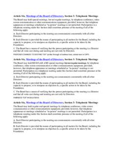 Article Six, Meetings of the Board of Directors, Section 3: Telephonic Meetings The Board may hold special meetings, but not regular meetings, by telephone conference, video screen communication or other communications e