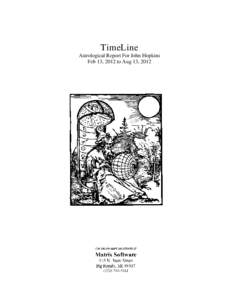 TimeLine Astrological Report For John Hopkins Feb 13, 2012 to Aug 13, 2012 TimeLine