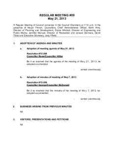 REGULAR MEETING #09 May 21, 2013 A Regular Meeting of Council convened in the Council Chambers at 7:14 p.m. in the presence of Mayor French, Councillors, Chief Administrative Officer, Keith Arns, Director of Planning and